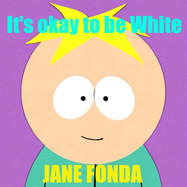its-okay-to-be-white-jane-fonda