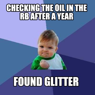 checking-the-oil-in-the-rb-after-a-year-found-glitter