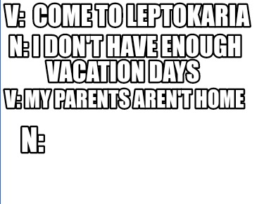 v-come-to-leptokaria-n-i-dont-have-enough-vacation-days-v-my-parents-arent-home-