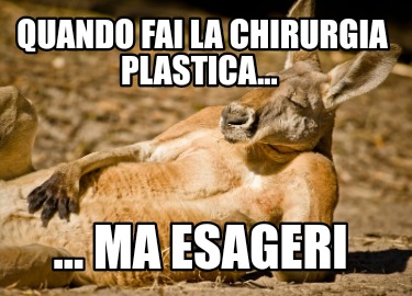 quando-fai-la-chirurgia-plastica...-...-ma-esageri