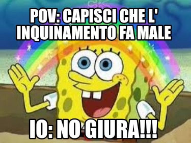 pov-capisci-che-l-inquinamento-fa-male-io-no-giura