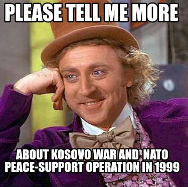 please-tell-me-more-about-kosovo-war-and-nato-peace-support-operation-in-1999