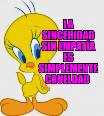la-sinceridad-sin-empata-es-simplemente-crueldad7
