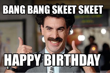 bang-bang-skeet-skeet-happy-birthday