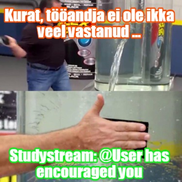 kurat-tandja-ei-ole-ikka-veel-vastanud-...-studystream-user-has-encouraged-you
