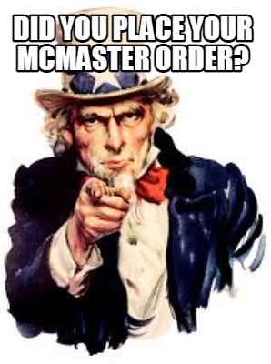 did-you-place-your-mcmaster-order
