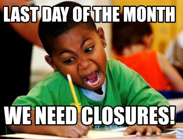 last-day-of-the-month-we-need-closures