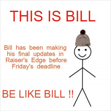 this-is-bill-be-like-bill-bill-has-been-making-his-final-updates-in-raisers-edge