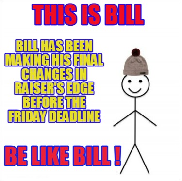 this-is-bill-be-like-bill-bill-has-been-making-his-final-changes-in-raisers-edge