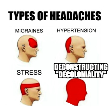 deconstructing-decoloniality