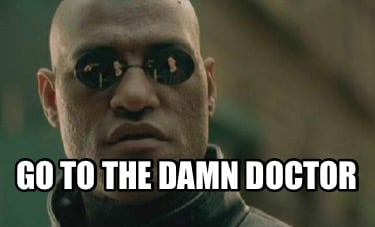 go-to-the-damn-doctor