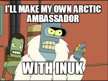 ill-make-my-own-arctic-ambassador-with-inuk