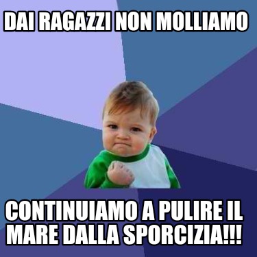 dai-ragazzi-non-molliamo-continuiamo-a-pulire-il-mare-dalla-sporcizia