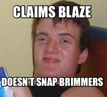claims-blaze-doesnt-snap-brimmers