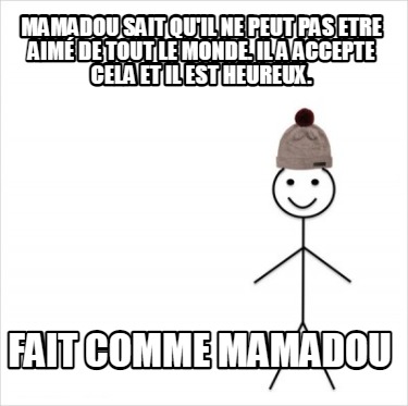 mamadou-sait-quil-ne-peut-pas-etre-aim-de-tout-le-monde.-il-a-accepte-cela-et-il