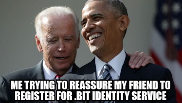 me-trying-to-reassure-my-friend-to-register-for-.bit-identity-service