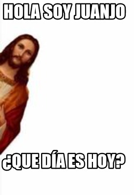 hola-soy-juanjo-que-da-es-hoy
