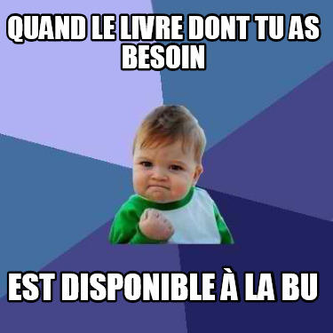 quand-le-livre-dont-tu-as-besoin-est-disponible-la-bu