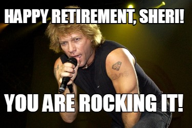 happy-retirement-sheri-you-are-rocking-it