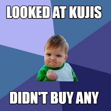 looked-at-kujis-didnt-buy-any