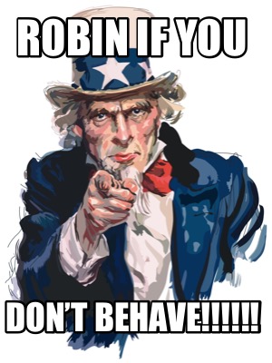 robin-if-you-dont-behave