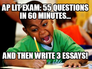 ap-lit-exam-55-questions-in-60-minutes...-and-then-write-3-essays