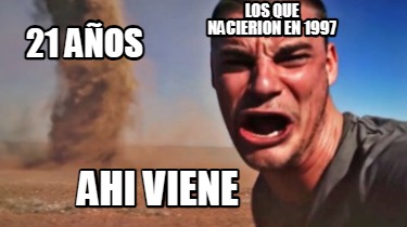 los-que-nacierion-en-1997-21-aos-ahi-viene