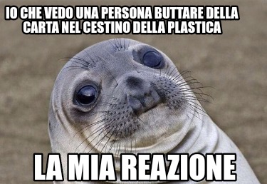 io-che-vedo-una-persona-buttare-della-carta-nel-cestino-della-plastica-la-mia-re