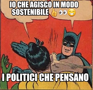i-politici-che-pensano-io-che-agisco-in-modo-sostenibile-