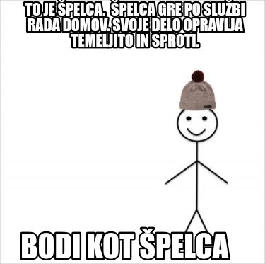 to-je-pelca.-pelca-gre-po-slubi-rada-domov.-svoje-delo-opravlja-temeljito-in-spr