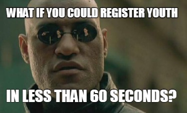 what-if-you-could-register-youth-in-less-than-60-seconds