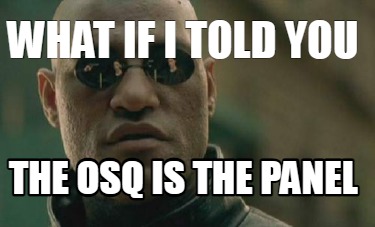 what-if-i-told-you-the-osq-is-the-panel