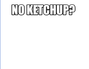 no-ketchup