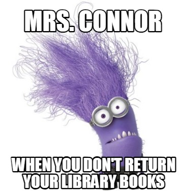 mrs.-connor-when-you-dont-return-your-library-books