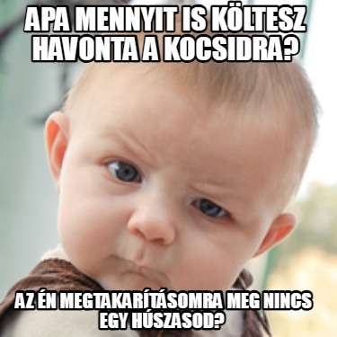 apa-mennyit-is-kltesz-havonta-a-kocsidra-az-n-megtakartsomra-meg-nincs-egy-hszas