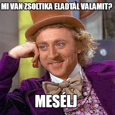 mi-van-zsoltika-eladtl-valamit-meslj