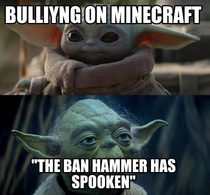 bulliyng-on-minecraft-the-ban-hammer-has-spooken