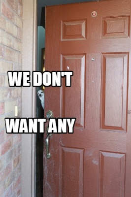 we-dont-want-any0