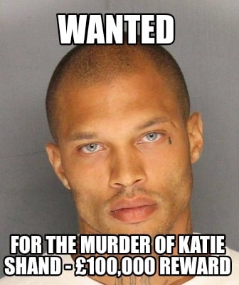 wanted-for-the-murder-of-katie-shand-100000-reward