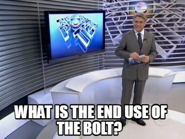 what-is-the-end-use-of-the-bolt