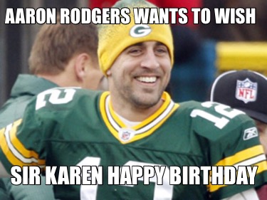 aaron-rodgers-wants-to-wish-sir-karen-happy-birthday7