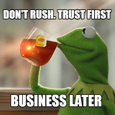 dont-rush.-trust-first-business-later