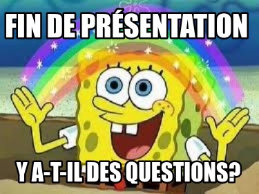 fin-de-prsentation-y-a-t-il-des-questions