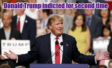 donald-trump-indicted-for-second-time