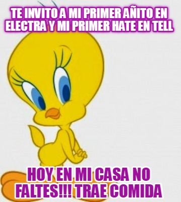 te-invito-a-mi-primer-aito-en-electra-y-mi-primer-hate-en-tell-hoy-en-mi-casa-no