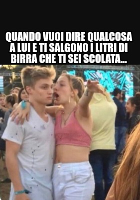 quando-vuoi-dire-qualcosa-a-lui-e-ti-salgono-i-litri-di-birra-che-ti-sei-scolata7