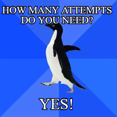 how-many-attempts-do-you-need-yes