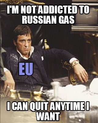 im-not-addicted-to-russian-gas-i-can-quit-anytime-i-want-eu