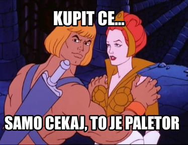 kupit-ce...-samo-cekaj-to-je-paletor