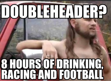 doubleheader-8-hours-of-drinking-racing-and-football
